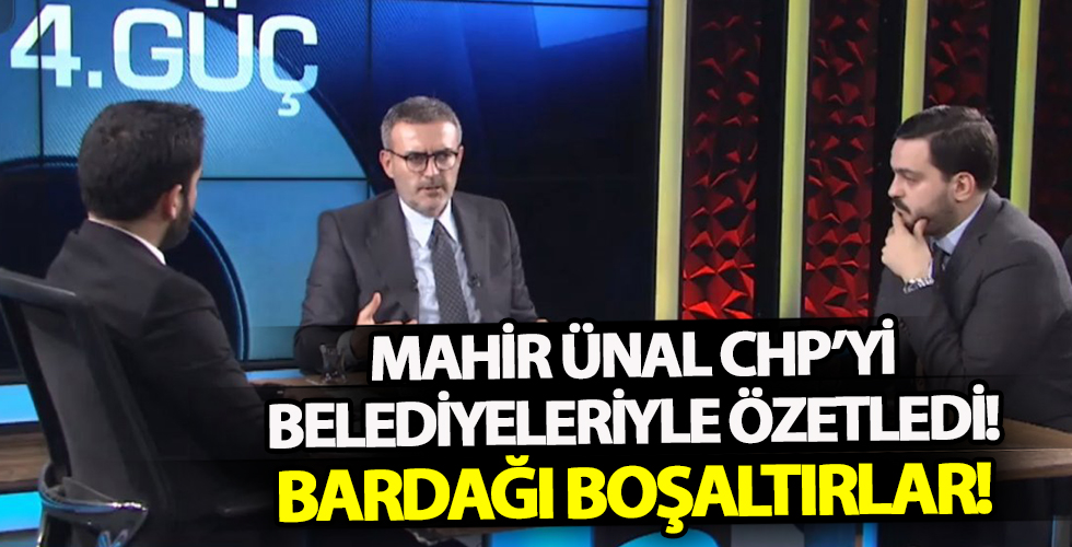 CHP iktidara gelirse ne olur? Mahir Ünal cevapladı