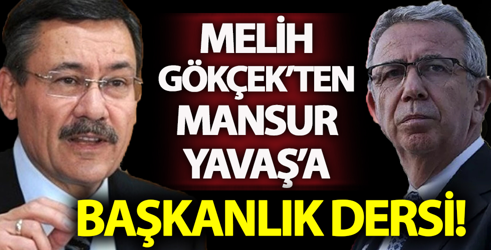 Melih Gökçek'ten CHP'li Mansur'a başkanlık dersi!