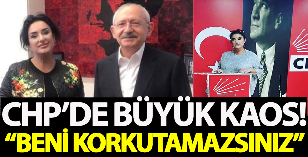 CHP'de büyük kaos! 'Beni korkutamazsınız'