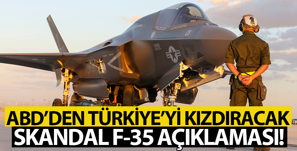 ABD'den Türkiye'yi kızdıracak skandal F-35 açıklaması!