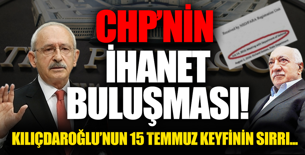 15 Temmuz hain darbe girişimi öncesi skandal buluşma! CHP 14 Temmuz'da Pentagon'da
