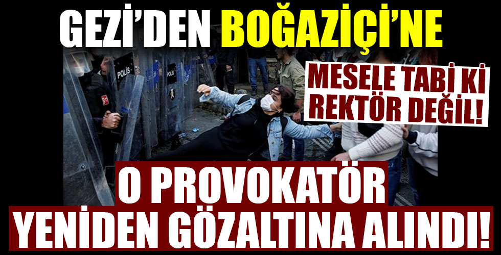 Boğaziçi eylemlerinde gözaltına alınan bir şahıs 'Gezi'ci çıktı!