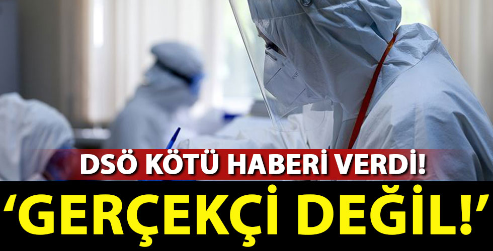 DSÖ kötü haberi verdi: 'Gerçekçi değil'