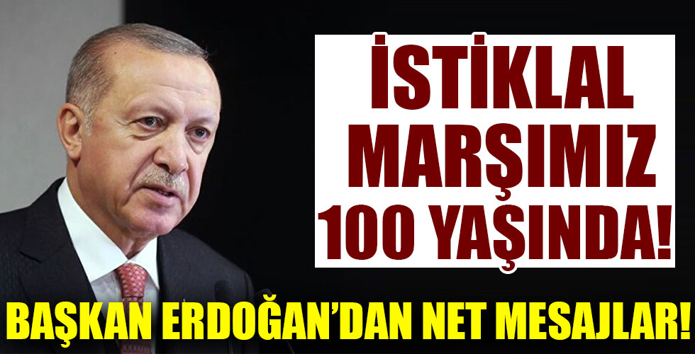 İstiklal Marşı'nın kabulünün 100 yılında Başkan Erdoğan'dan net mesajlar!