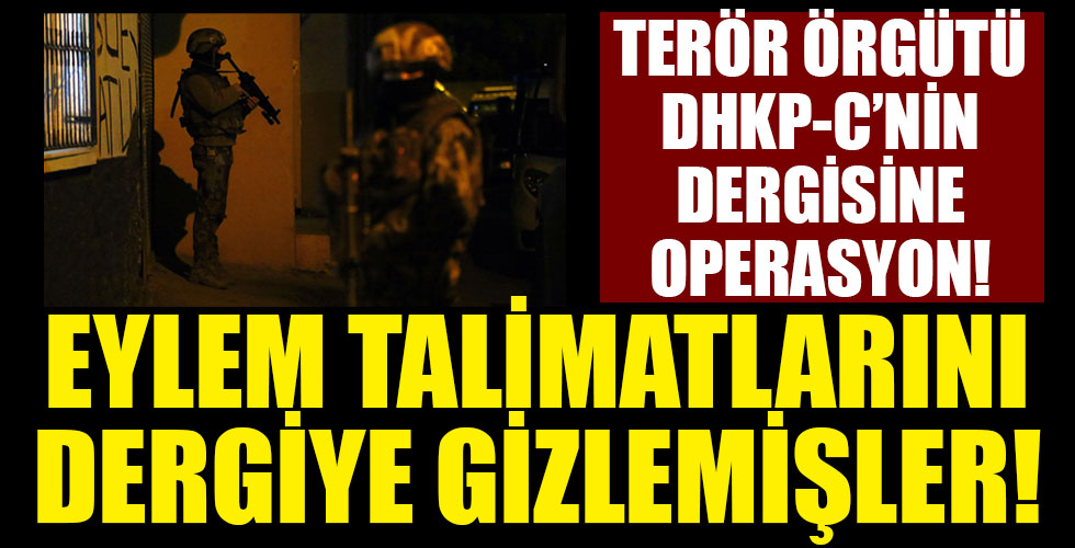 Terör örgütü DHKP-C'nin dergisine operasyon! Eylem talimatlarını şifreleyip dergiye gizlemişler!