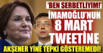 Akşener'den İmamoğlu'nun 8 Mart tweeti açıklaması!