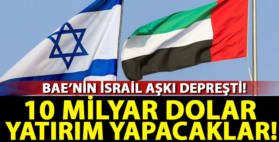 BAE'nin İsrail aşkı depreşti!