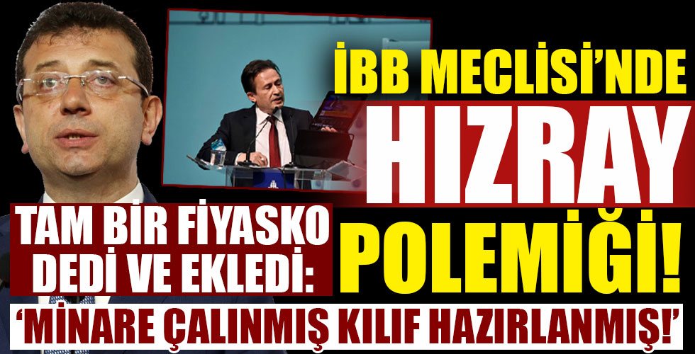 İBB Meclisi'nde Hızray tartışması!