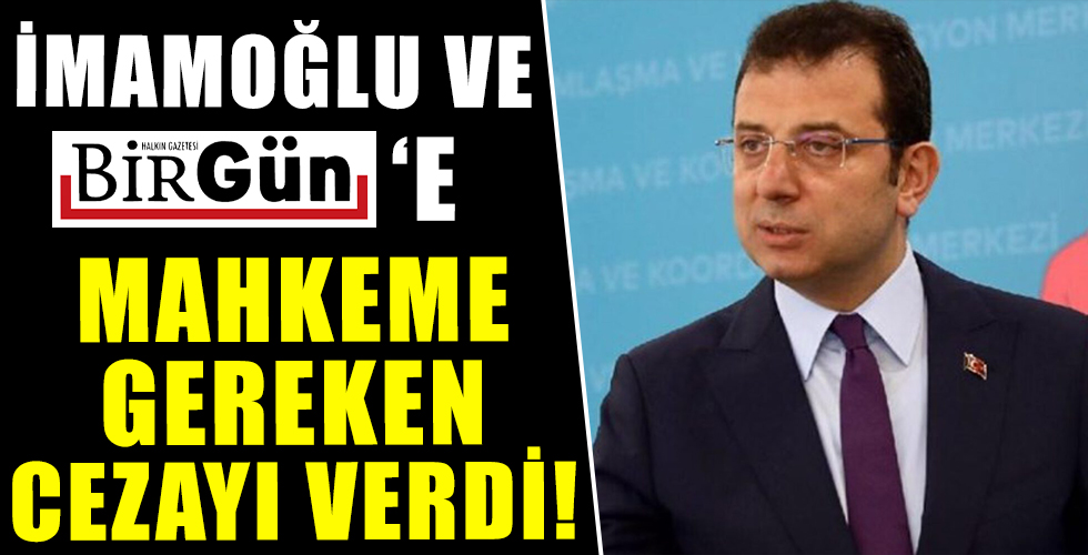 İmamoğlu ve BirGün'ün iftiralarına mahkeme gereken cevabı verdi