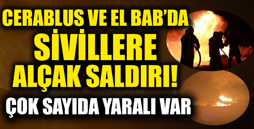 Cerablus ve El Bab'taki sivillere alçak saldırı!