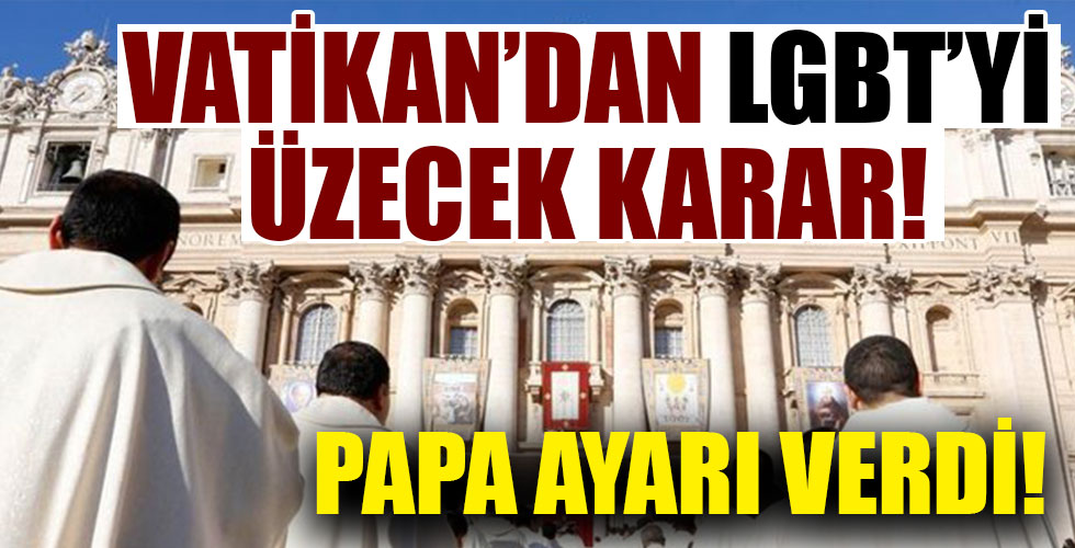 Vatikan'dan LGBT'yi üzecek flaş karar!