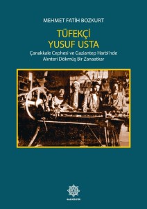 Tüfekçi Yusuf Usta'nın Hayatı Kitaplaştırıldı