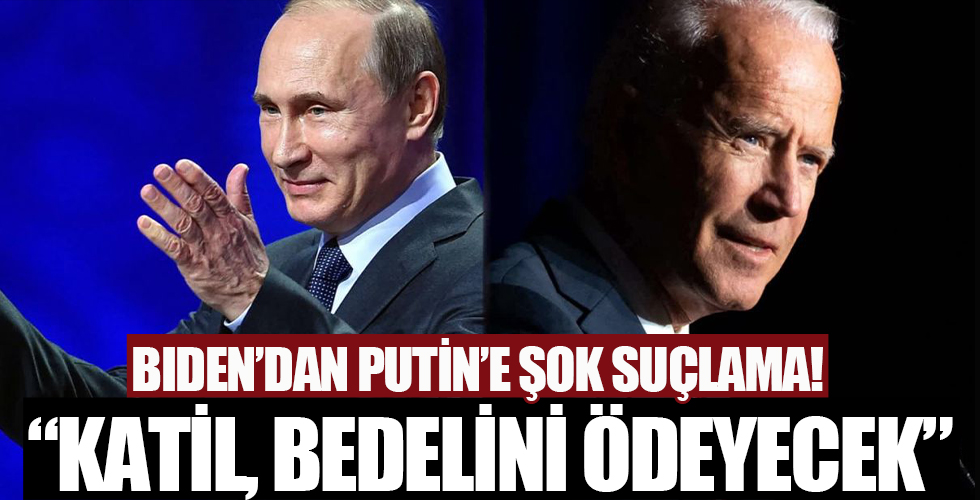 ABD Başkanı Biden Putin'e 'katil' dedi: Bedelini ödeyecek
