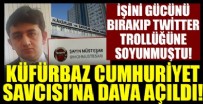 Devlet büyüklerine küfreden Samsun Cumhuriyet Savcısı hakkında dava açıldı!