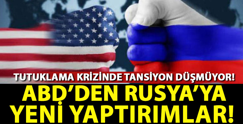 ABD'den Rusya'ya yeni yaptırımlar!