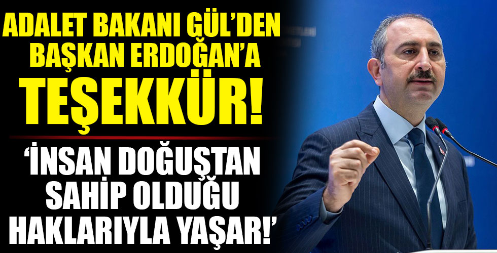 Adalet Bakanı Abdulhamit Gül'den Başkan Erdoğan'a teşekkür!