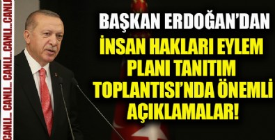 Başkan Erdoğan'dan İnsan Hakları Eylem Planı Tanıtım Toplantısı'nda önemli açıklamalar!