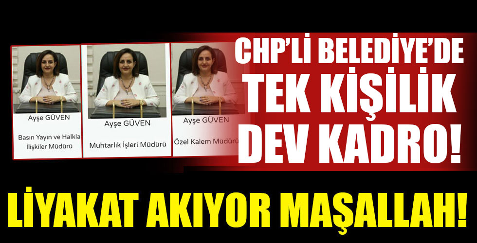 CHP'li belediyenin tek kişilik dev kadrosu!