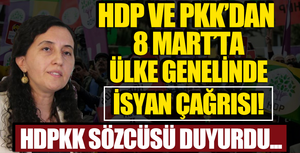 HDP ve PKK’dan 8 Mart’ta ülke genelinde isyan çağrısı!