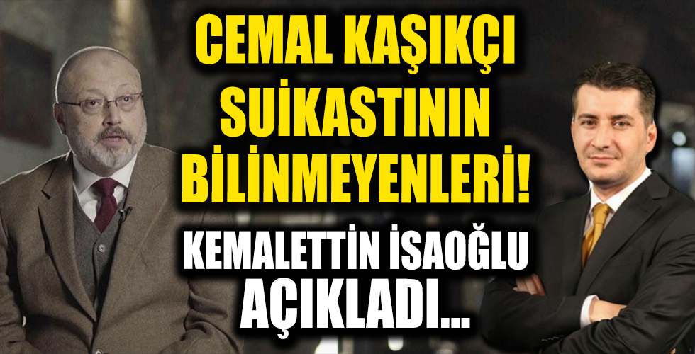 Kemalettin İsaoğlu, Cemal Kaşıkçı suikastının bilinmeyenlerini yazdı!
