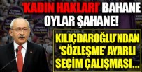 KEMAL KILIÇDAROĞLU - Kemal Kılıçdaroğlu 3 oy için fırsatı kaçırmadı! İstanbul Sözleşmesi 'ayarlı' seçim çalışması