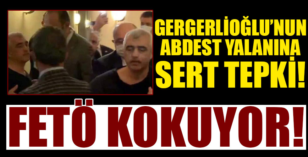 Mustafa Şentop'tan Gergerlioğlu'nun abdest yalanına tepki! FETÖ kokuyor!