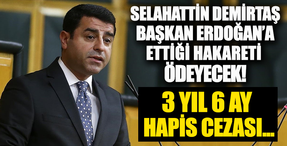 Selahattin Demirtaş’a 3 yıl 6 ay hapis