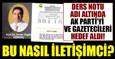 Ders notu adı altında AK Parti'yi ve gazetecileri hedef aldı!