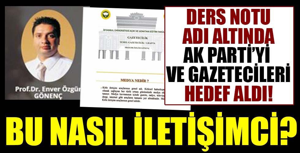 Ders notu adı altında AK Parti'yi ve gazetecileri hedef aldı!