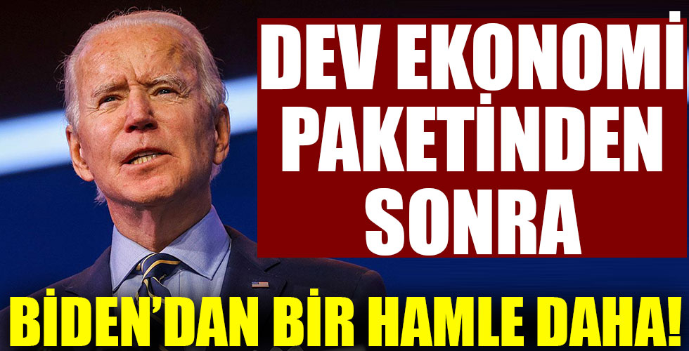 Dev ekonomik paketten sonra Biden'dan bir hamle daha!