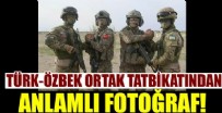 ÖZBEKISTAN - Özbekistan ve Türkiye ortak tatbikatından anlamlı kare!