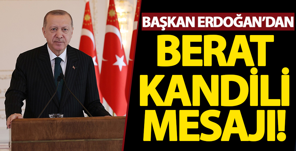 Başkan Erdoğan'dan Berat Kandili mesajı