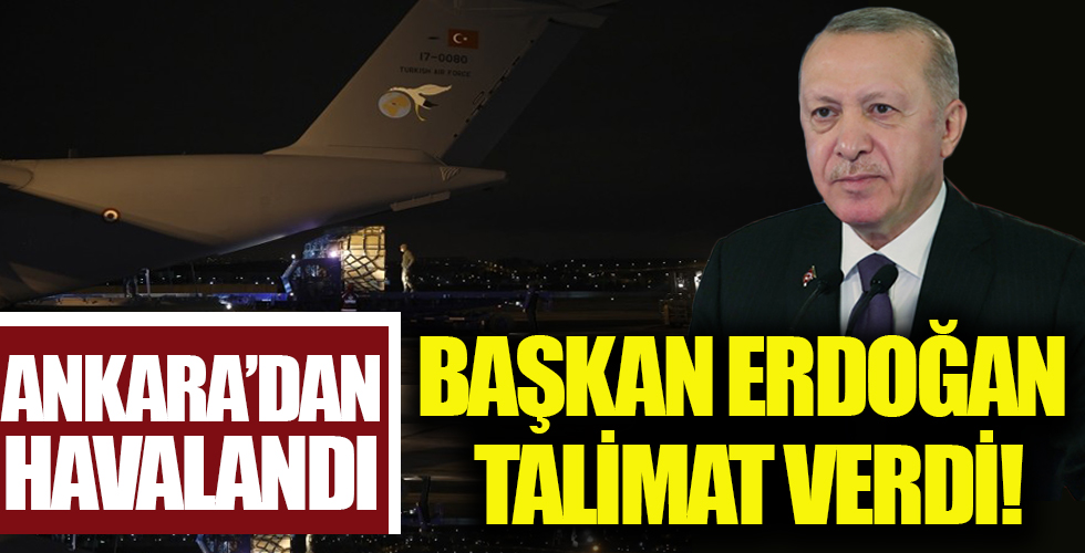 Başkan Erdoğan talimat verdi: Ankara'dan havalandı
