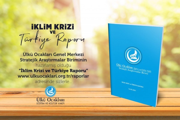 Ülkü Ocakları'ndan İklim Krizi Raporu