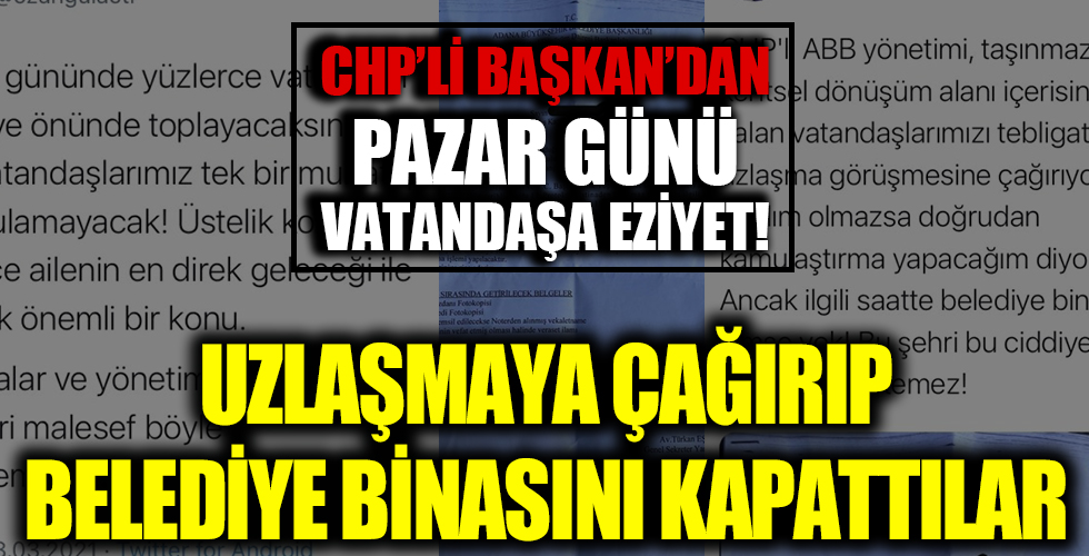 CHP'li Başkandan vatandaşa Pazar gününde eziyet! Uzlaşmaya çağırıp belediye binasını kapadılar