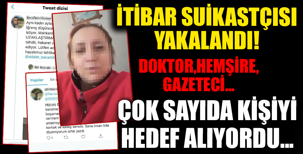 İtibar suikastçısı yakalandı!