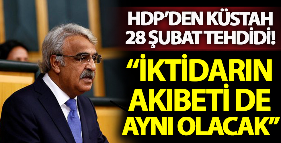 HDP'li Mithat Sancar'dan 28 Şubat tehdidi: İktidarın akıbeti de aynı olacak