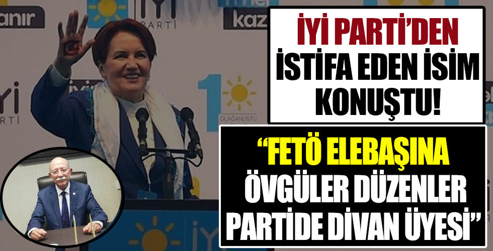 İYİ Parti’den istifa eden Koncuk: FETÖ elebaşına övgüler düzenler partide divan üyesi