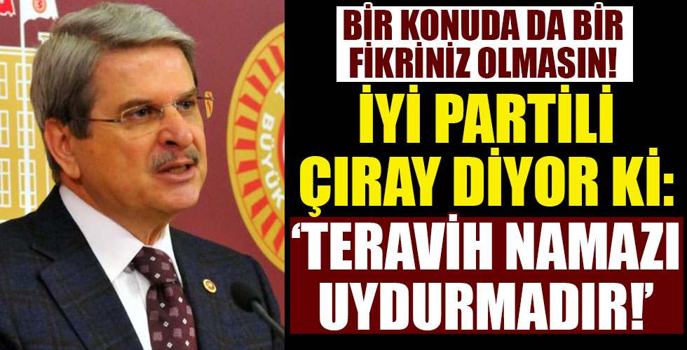 Aytunç Çıray'dan 'Teravih uydurmadır kılınmasın' açıklaması!