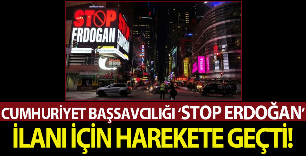 Ankara Cumhuriyet Başsavcılığı 'Stop Erdoğan' yazılı ilanlar için harekete geçti!