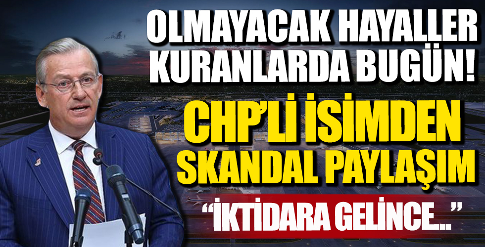 CHP'li Haluk Pekşen'den skandal İstanbul Havalimanı paylaşımı: İktidara gelince...