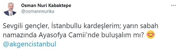 AK Parti İstanbul İl Başkanı Osman Kabaktepe'den Ayasofya daveti!