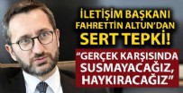 İletişim Başkanı Fahrettin Altun: Gerçek karşısında susmayacağız, haykıracağız