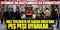 İstanbul'da kısıtlamasız ilk cumartesi günü! Bakan Koca ve İstanbul Valisi'nden uyarı