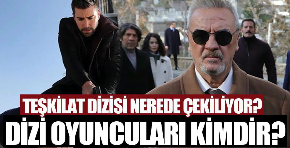 Teşkilat oyuncuları kim, konusu nedir? Teşkilat dizisi ne zaman, hangi gün?