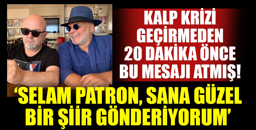 Rasim Öztekin kalp krizi geçirmeden 20 dakika önce bu mesajı atmış!
