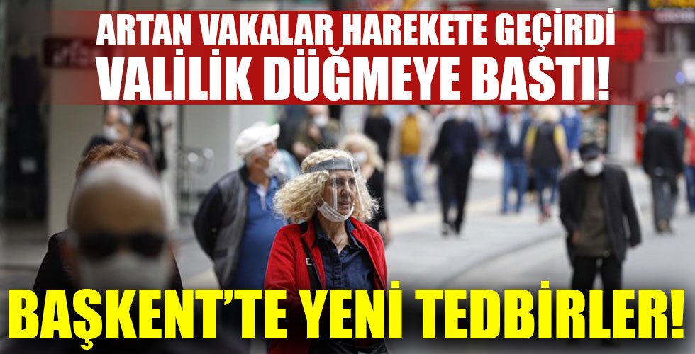 Ankara'da yeni kısıtlamalar!