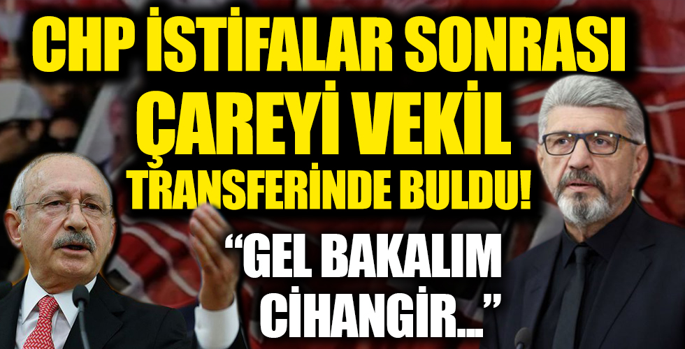 İstifalar sonrası CHP çareyi vekil transferinde buldu: Cihangir İslam CHP'de!