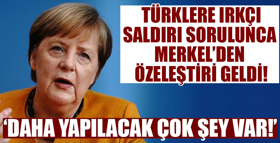 Merkel'den ırkçılık özeleştirisi!
