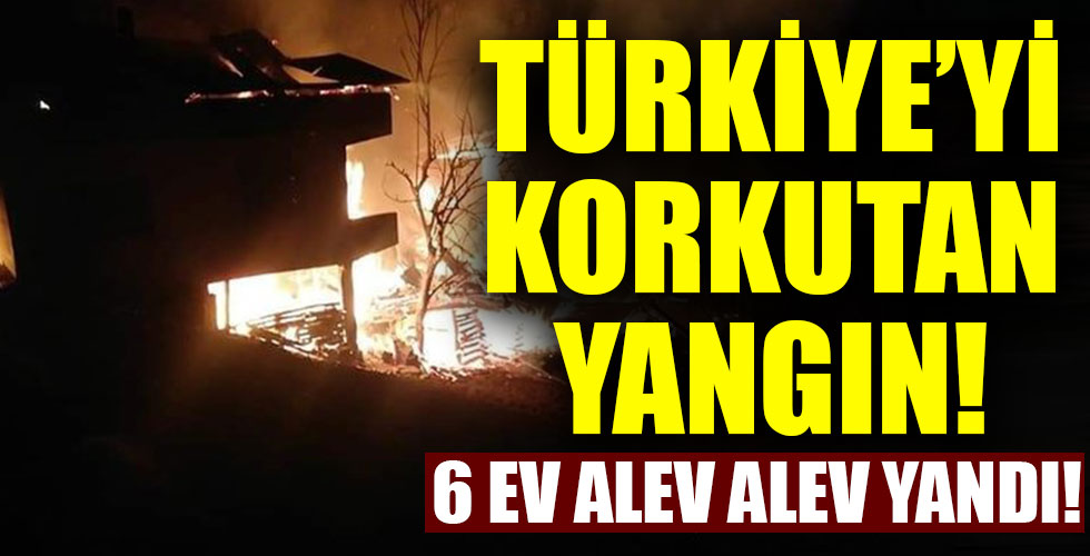 Artvin'de korkutan yangın! Alevler birçok eve sıçradı